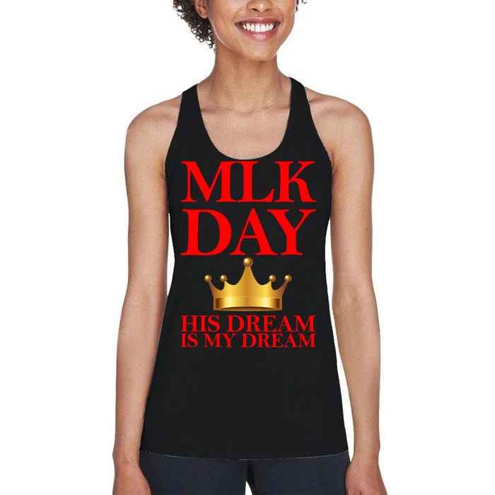 MLK Day His Dream Is My Dream Women's Racerback Tank