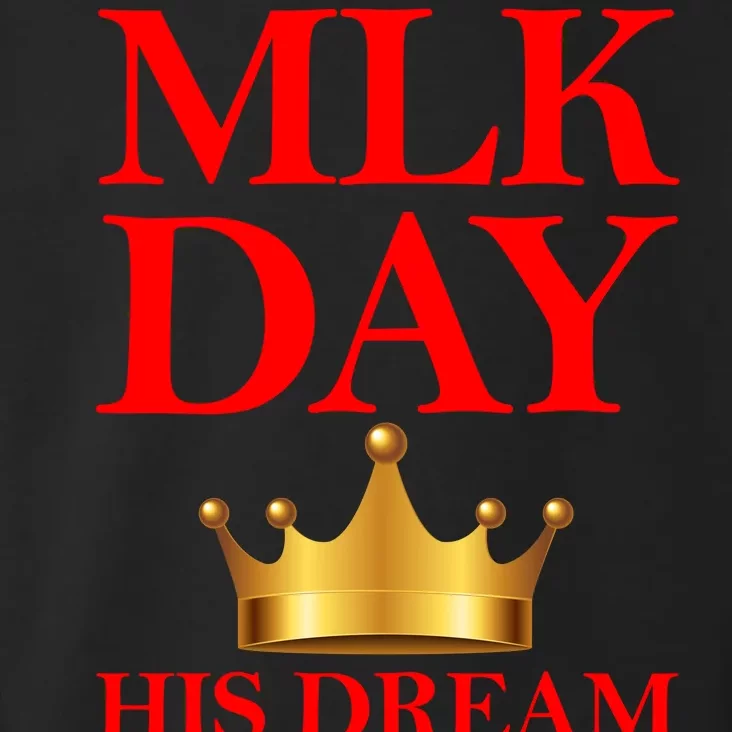 MLK Day His Dream Is My Dream Toddler Hoodie