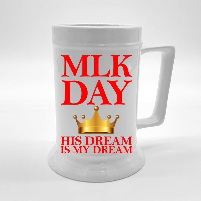 MLK Day His Dream Is My Dream Front & Back Beer Stein