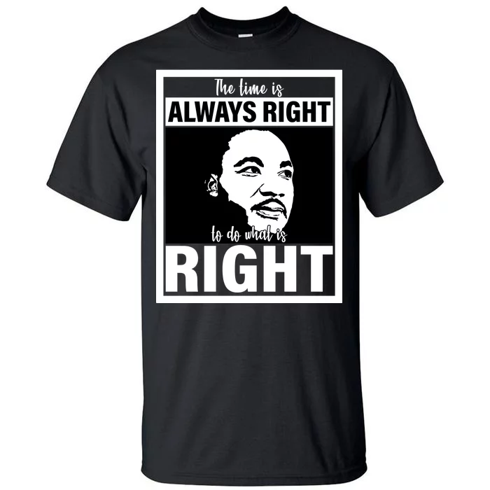 MLK Do What Is Right Martin Luther King Quote Tall T-Shirt