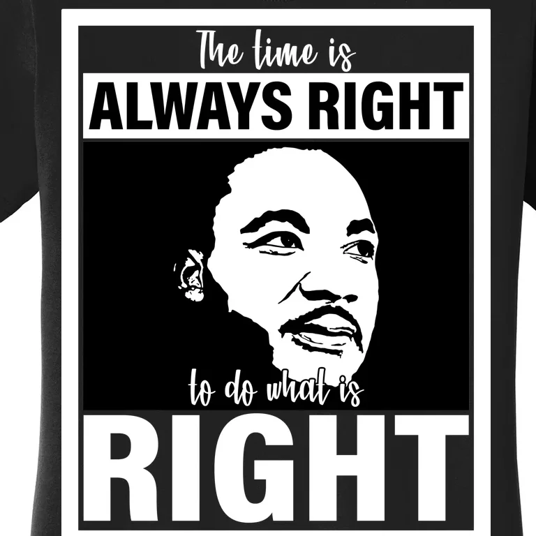 MLK Do What Is Right Martin Luther King Quote Women's T-Shirt