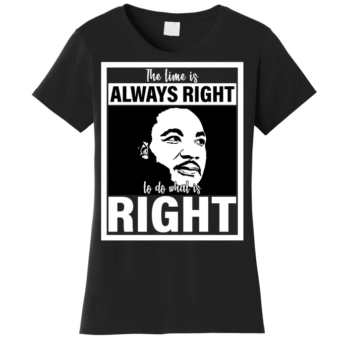 MLK Do What Is Right Martin Luther King Quote Women's T-Shirt