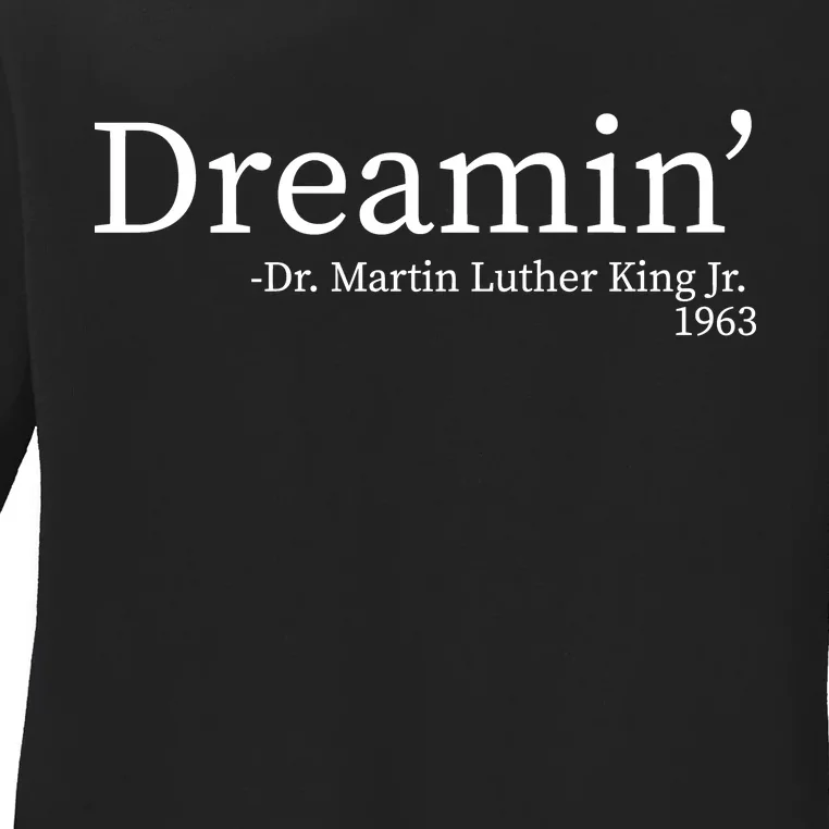 MLK Dreamin' Dr. Martin Luther King Jr. Ladies Long Sleeve Shirt