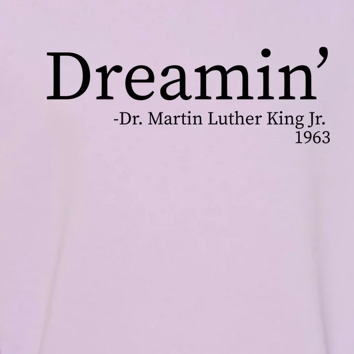 MLK Dreamin' Dr. Martin Luther King Jr. Garment-Dyed Sweatshirt