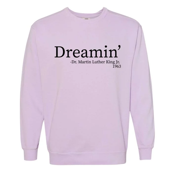 MLK Dreamin' Dr. Martin Luther King Jr. Garment-Dyed Sweatshirt