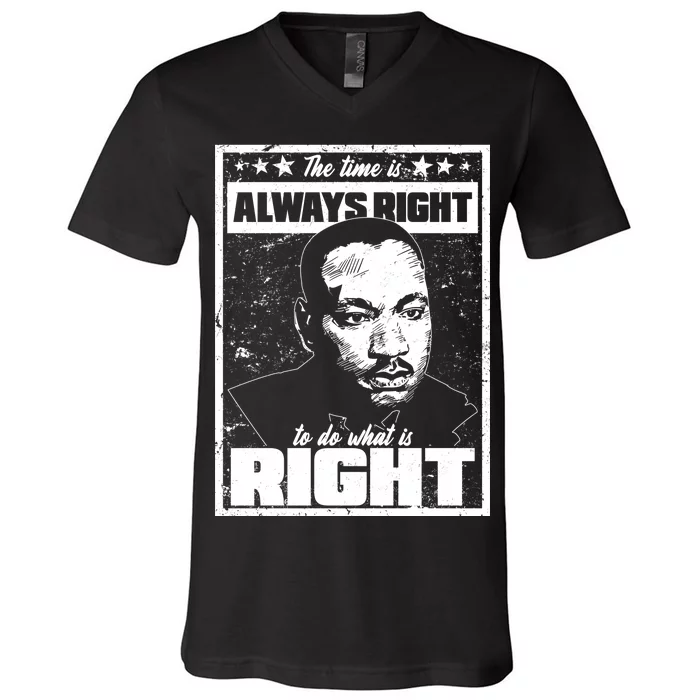 MLK The Time is Always Right to Do What is Right V-Neck T-Shirt