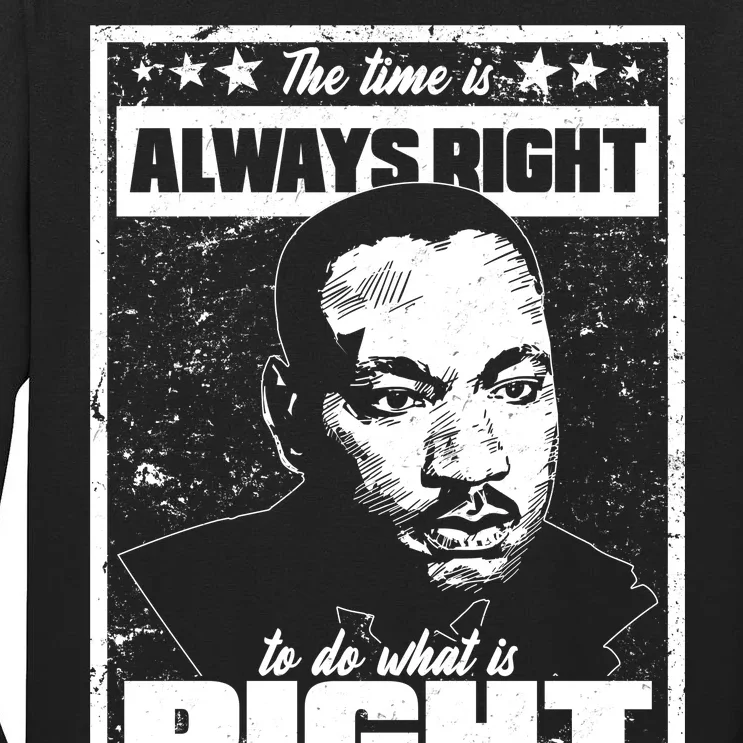 MLK The Time is Always Right to Do What is Right Tall Long Sleeve T-Shirt