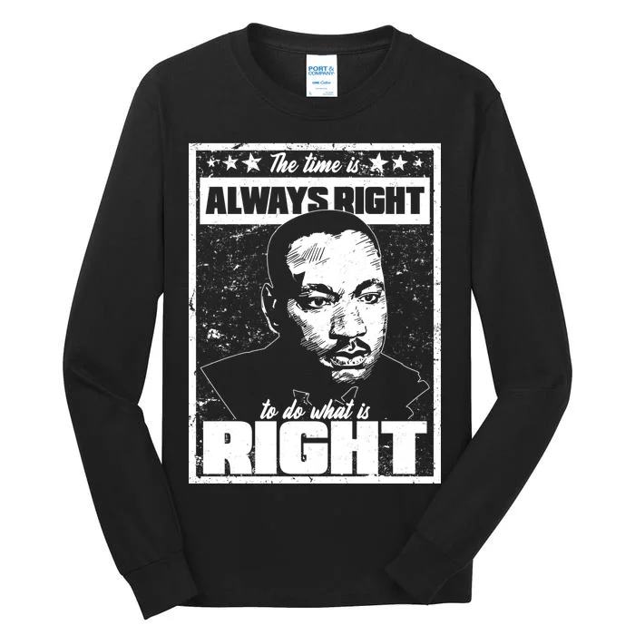 MLK The Time is Always Right to Do What is Right Tall Long Sleeve T-Shirt