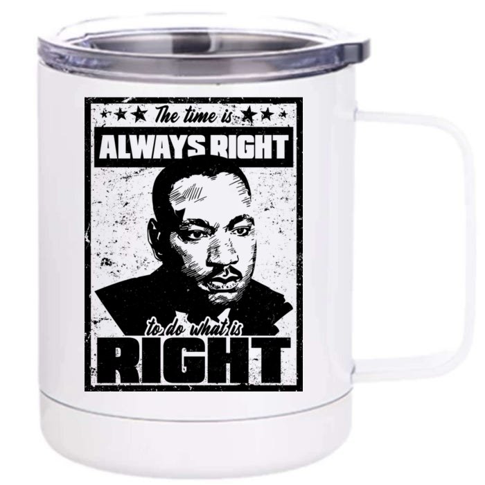 MLK The Time is Always Right to Do What is Right Front & Back 12oz Stainless Steel Tumbler Cup