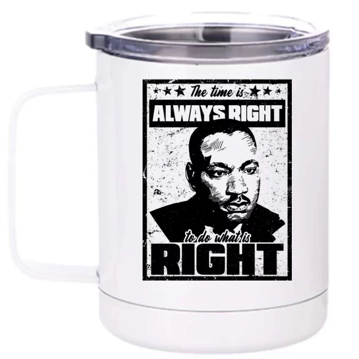 MLK The Time is Always Right to Do What is Right Front & Back 12oz Stainless Steel Tumbler Cup