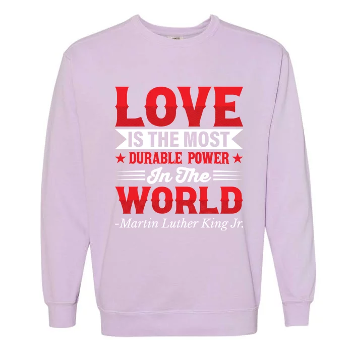 Martin Luther King Jr Gift Garment-Dyed Sweatshirt