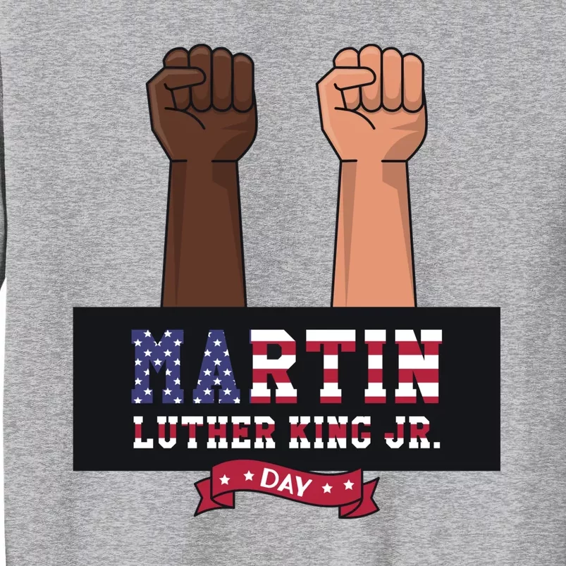 Martin Luther King Jr Day America Strong Tall Sweatshirt