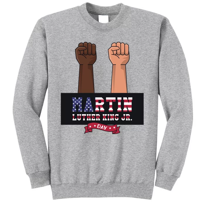 Martin Luther King Jr Day America Strong Tall Sweatshirt