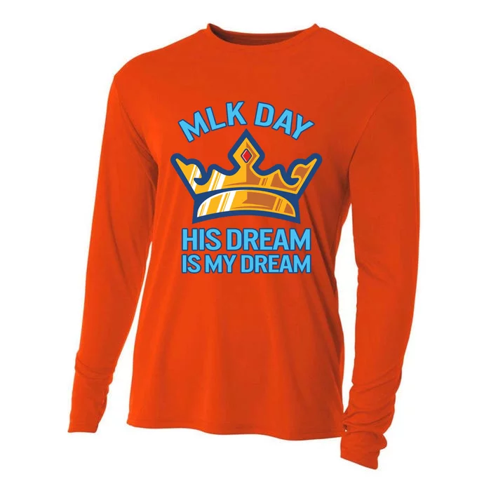 Martin Luther King Mlk Jr Day His Dream Is My Dream Black Gift Cooling Performance Long Sleeve Crew