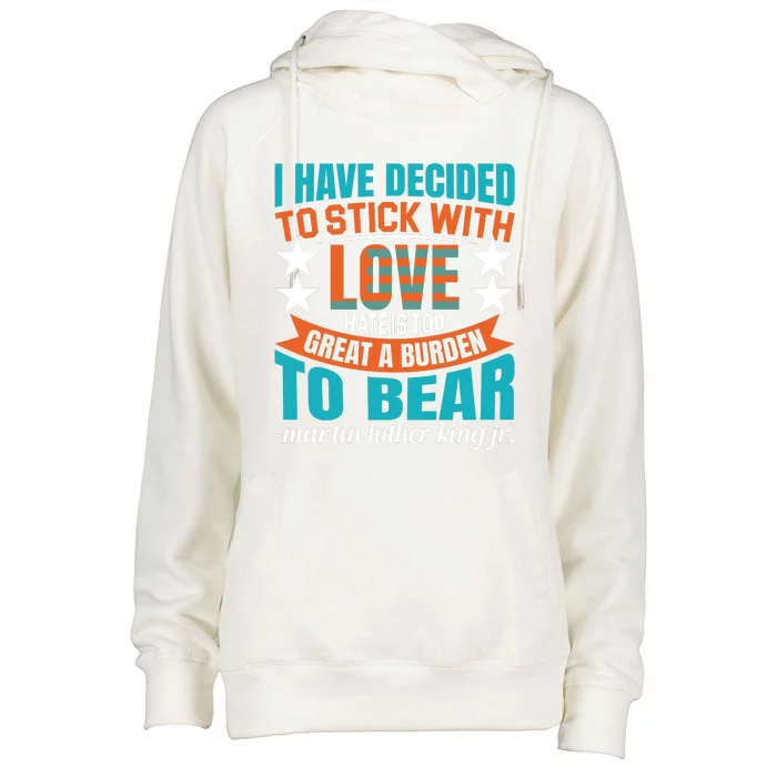 Martin Luther King Quote About Love Motivational MLK Day Womens Funnel Neck Pullover Hood