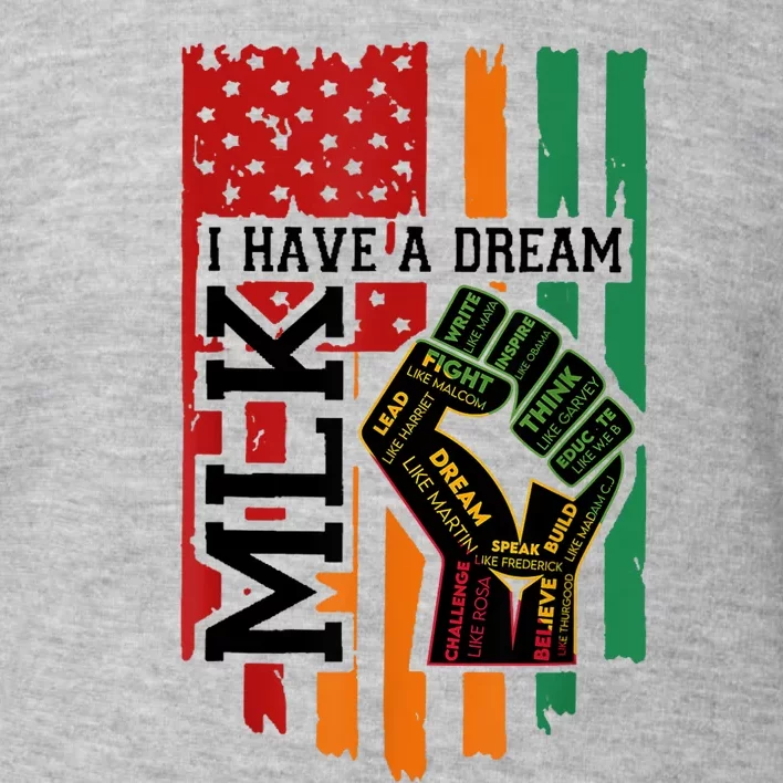 Martin Luther King Jr. Day I Have A Dream Mlk Day Toddler Sweatshirt