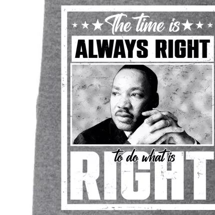 Martin Luther King Jr The Time Is Always Right To Do What Is Right Doggie 3-End Fleece Hoodie