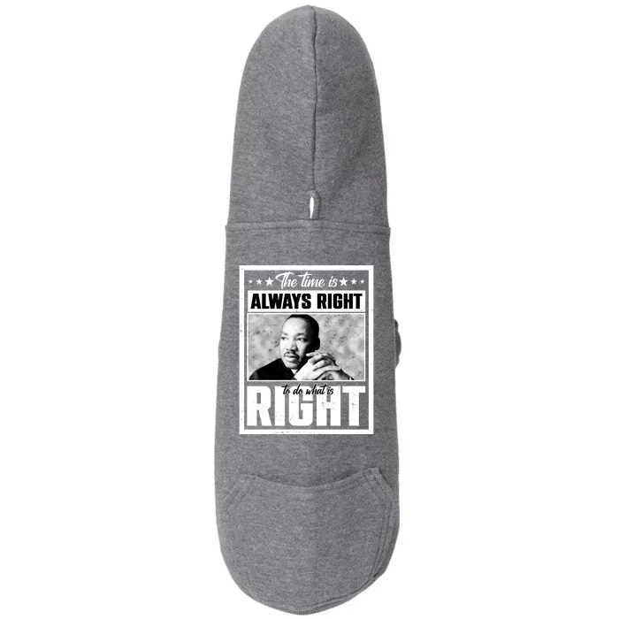 Martin Luther King Jr The Time Is Always Right To Do What Is Right Doggie 3-End Fleece Hoodie