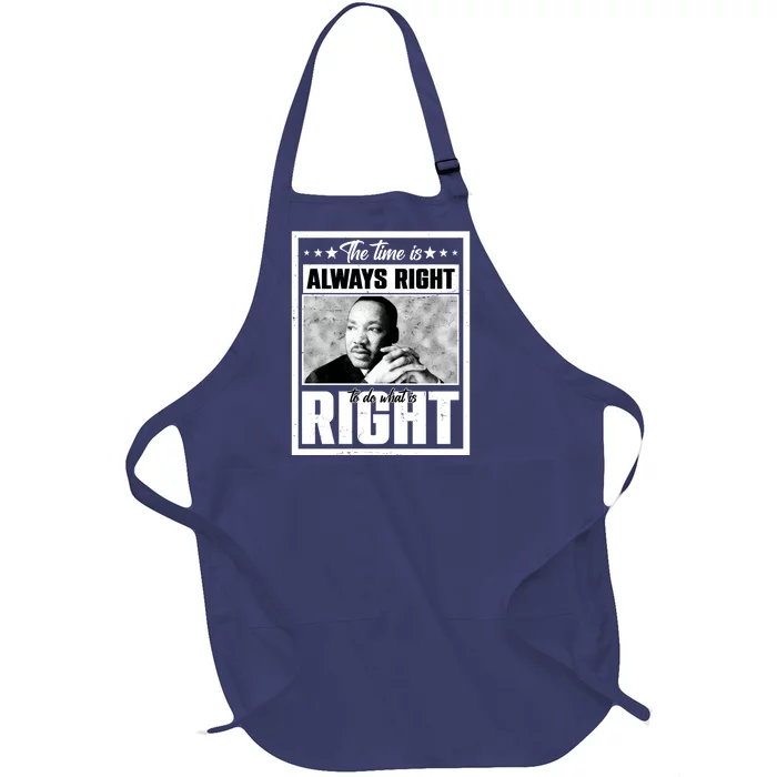 Martin Luther King Jr The Time Is Always Right To Do What Is Right Full-Length Apron With Pocket