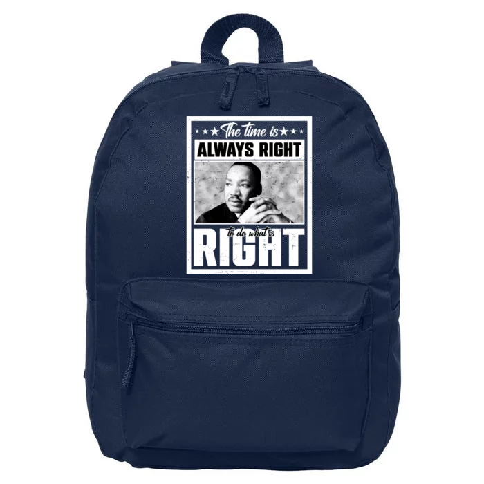 Martin Luther King Jr The Time Is Always Right To Do What Is Right 16 in Basic Backpack