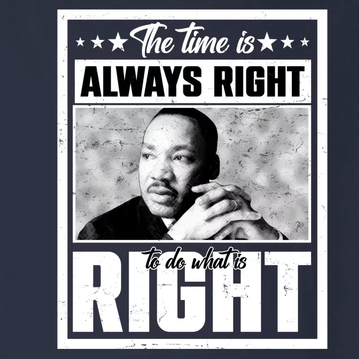 Martin Luther King Jr The Time Is Always Right To Do What Is Right Toddler Long Sleeve Shirt