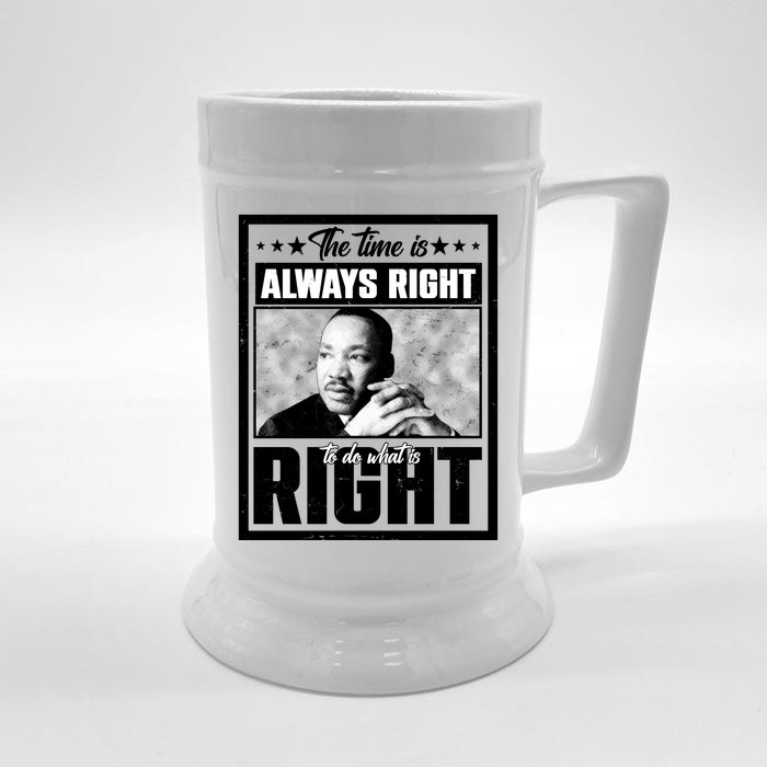 Martin Luther King Jr The Time Is Always Right To Do What Is Right Front & Back Beer Stein