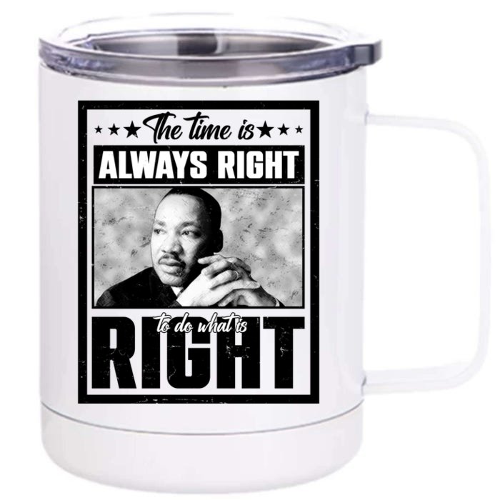 Martin Luther King Jr The Time Is Always Right To Do What Is Right Front & Back 12oz Stainless Steel Tumbler Cup