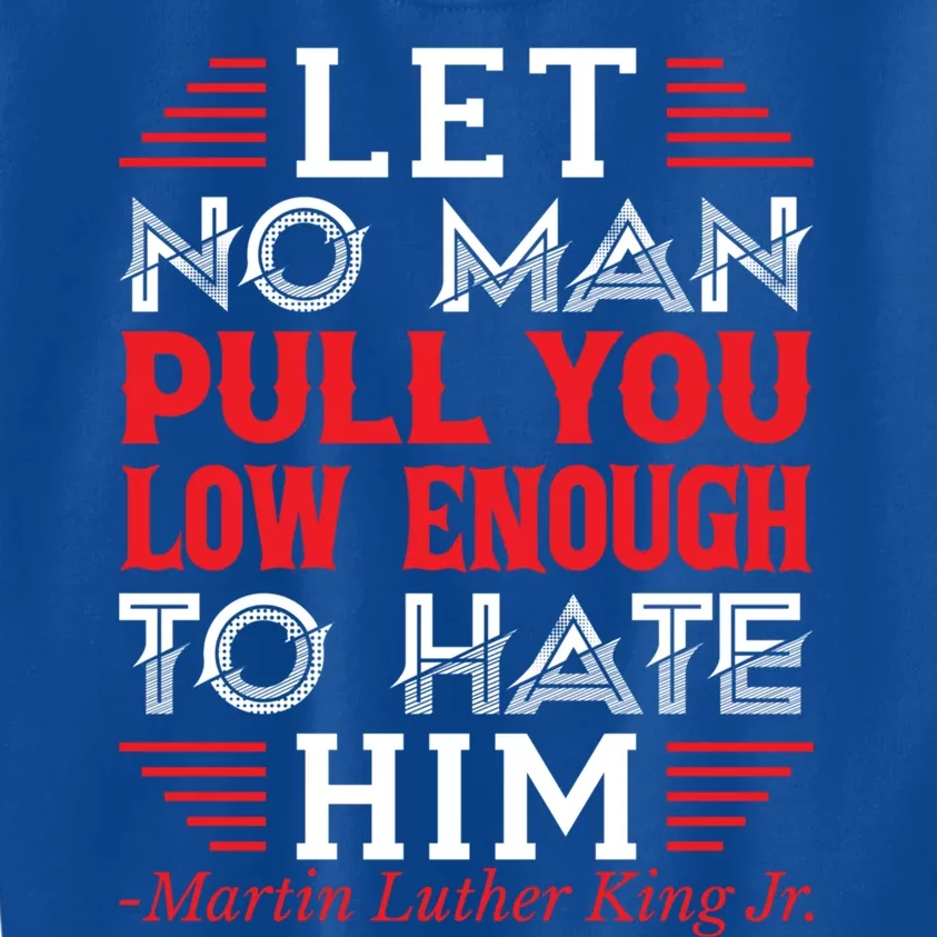 Martin Luther King Jr Meaningful Gift Kids Sweatshirt