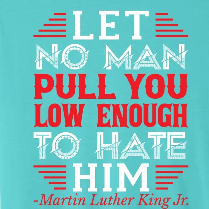 Martin Luther King Jr Meaningful Gift ChromaSoft Performance T-Shirt