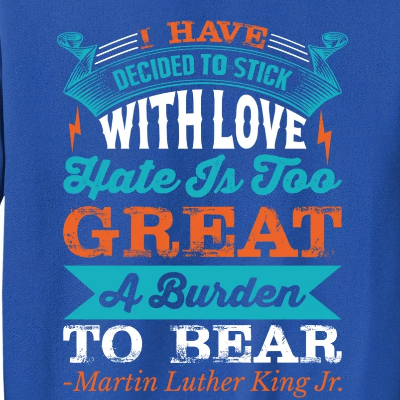 Martin Luther King Jr Funny Gift Tall Sweatshirt