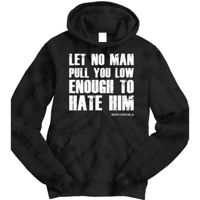 Martin Luther King Day MLK Quote BHM Tie Dye Hoodie