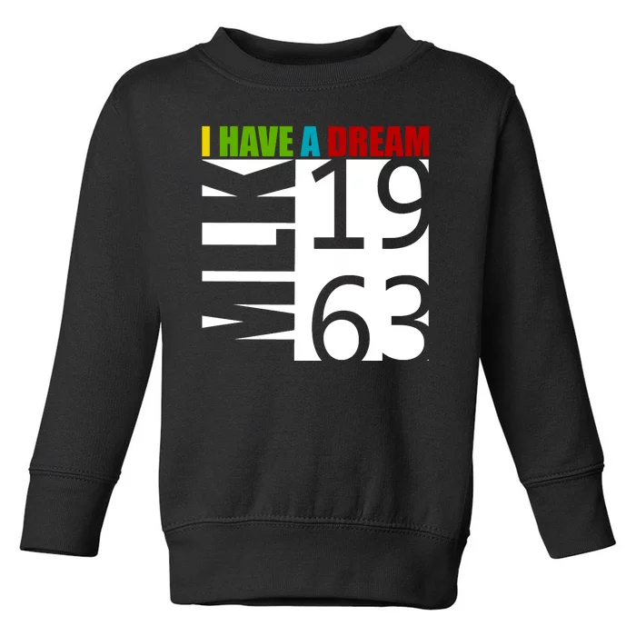 Martin Luther King Jr. I Have A Dream MLK Day Toddler Sweatshirt