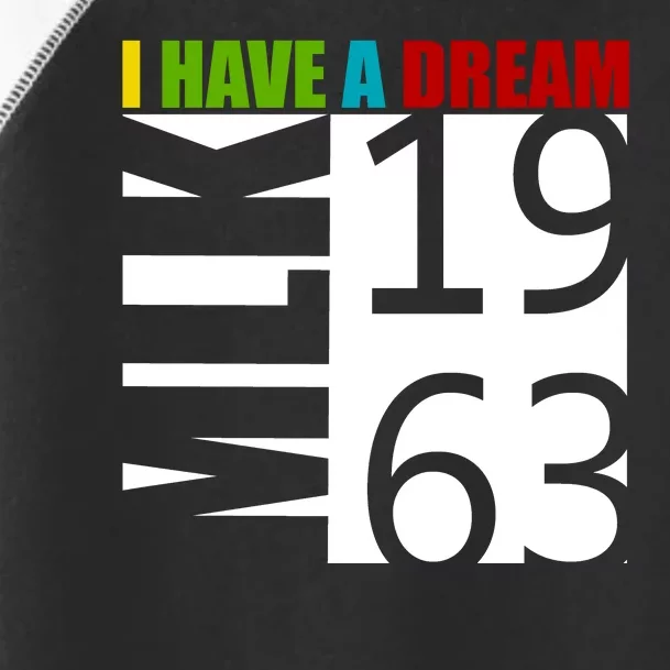 Martin Luther King Jr. I Have A Dream MLK Day Toddler Fine Jersey T-Shirt