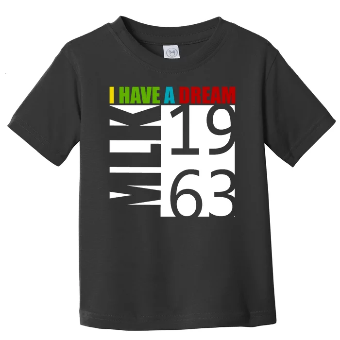 Martin Luther King Jr. I Have A Dream MLK Day Toddler T-Shirt