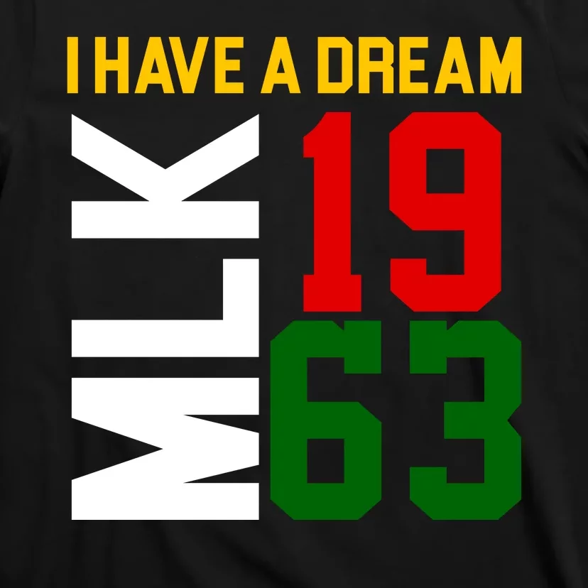 Martin Luther King Day I Have A Dream Black History MLK T-Shirt