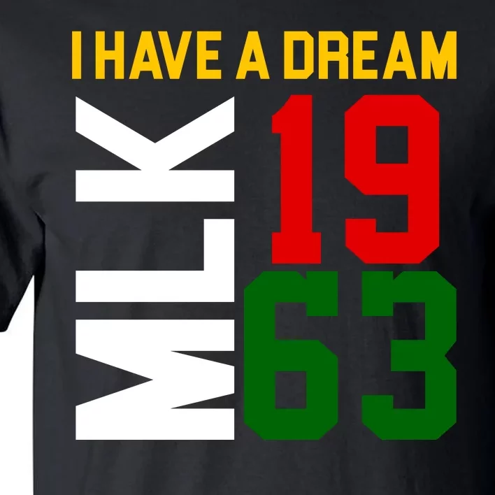 Martin Luther King Day I Have A Dream Black History MLK Tall T-Shirt