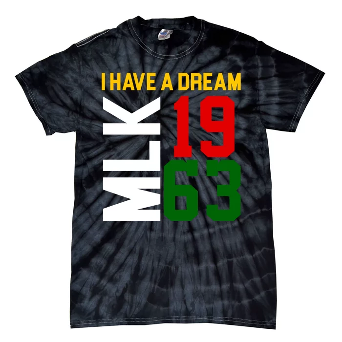 Martin Luther King Day I Have A Dream Black History MLK Tie-Dye T-Shirt