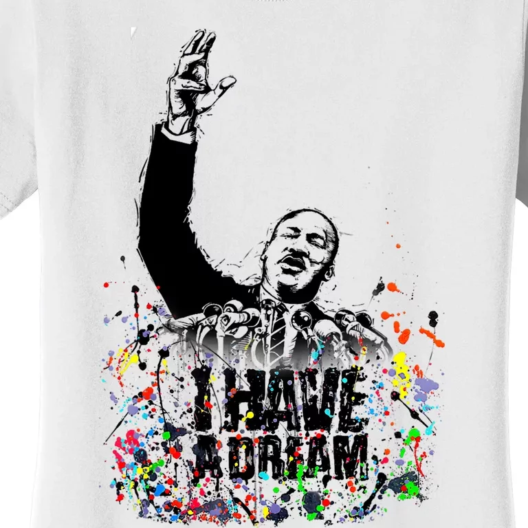 Martin Luther King Jr. Day I Have A Dream MLK Black History Women's T-Shirt