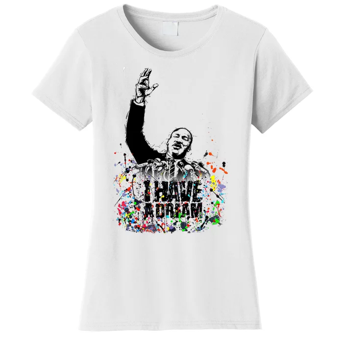 Martin Luther King Jr. Day I Have A Dream MLK Black History Women's T-Shirt