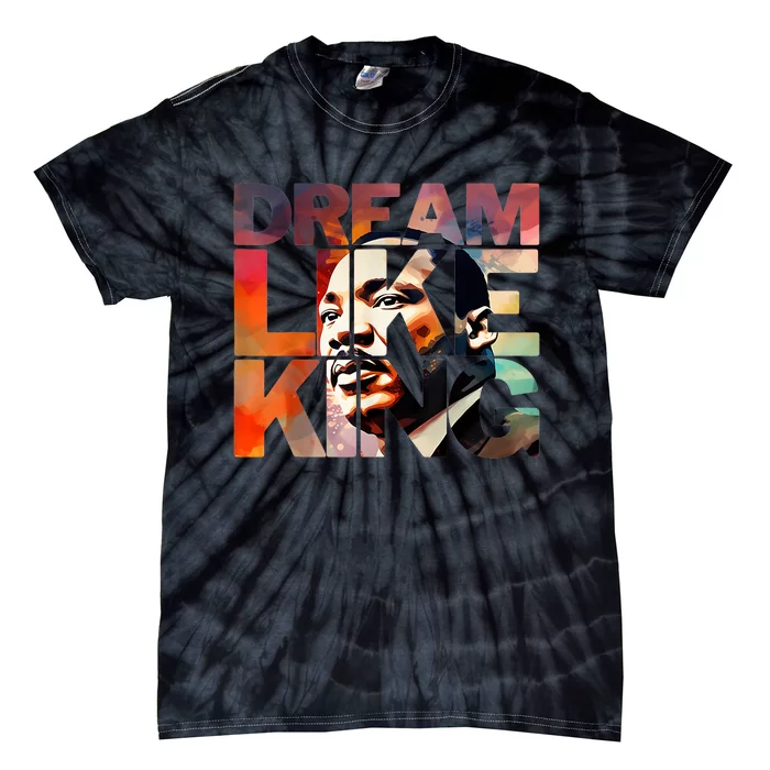 Martin Luther King Day Black History Month I Have A Dream Tie-Dye T-Shirt