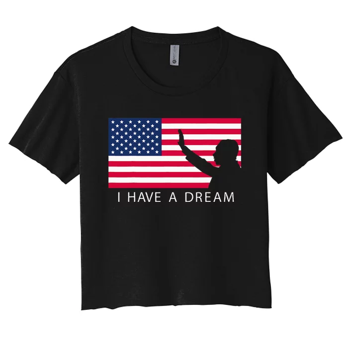 Martin Luther King Day I Have A Dream Women's Crop Top Tee