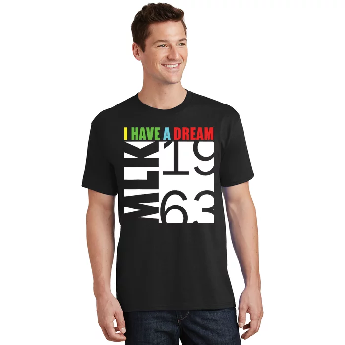 Martin Luther King Jr Day I Have A Dream Mlk Day T-Shirt