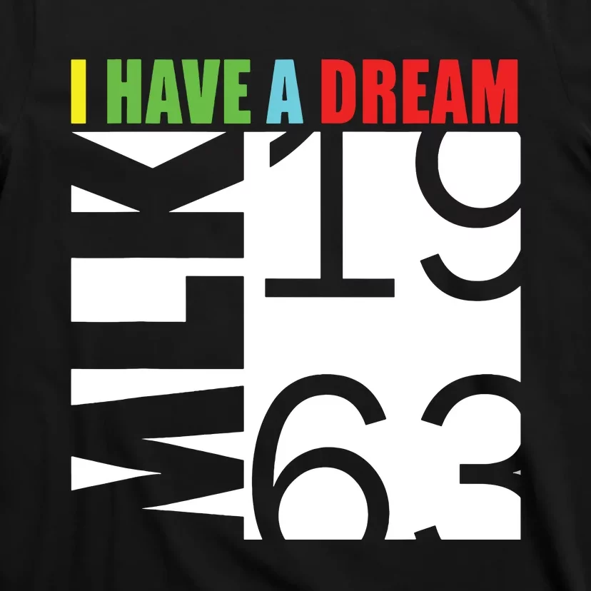 Martin Luther King Jr Day I Have A Dream Mlk Day T-Shirt