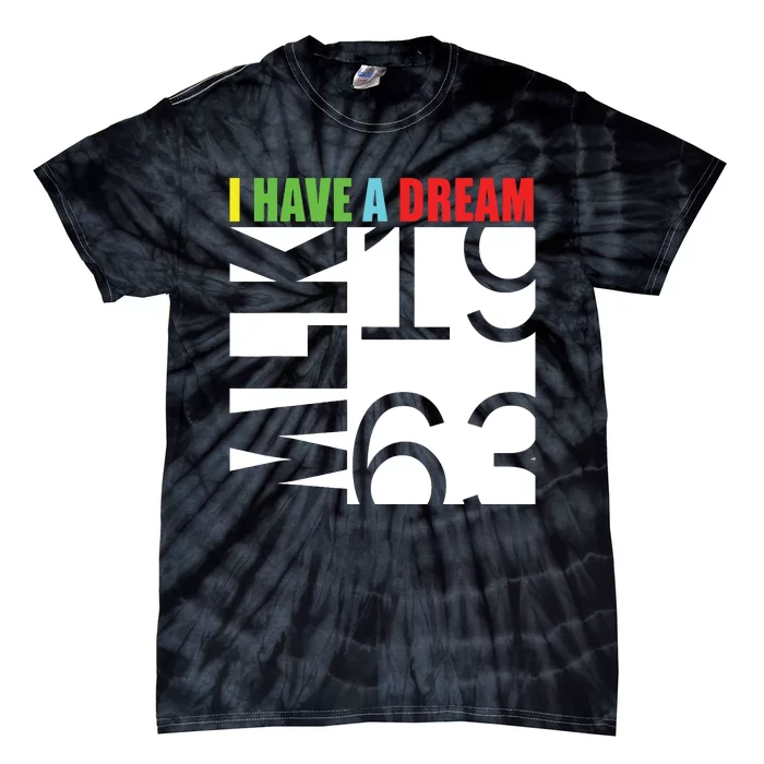 Martin Luther King Jr Day I Have A Dream Mlk Day Tie-Dye T-Shirt