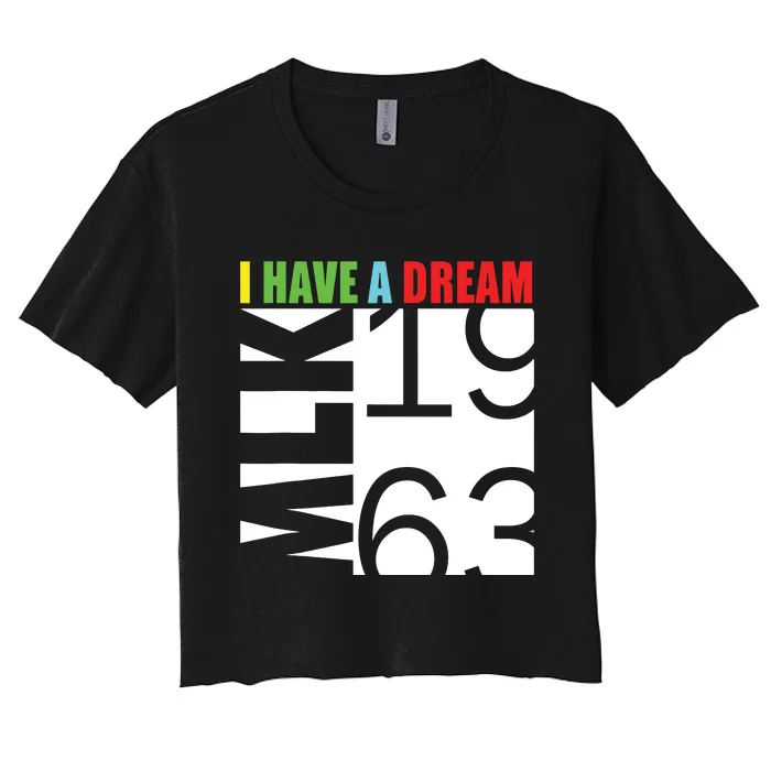 Martin Luther King Jr Day I Have A Dream Mlk Day Women's Crop Top Tee