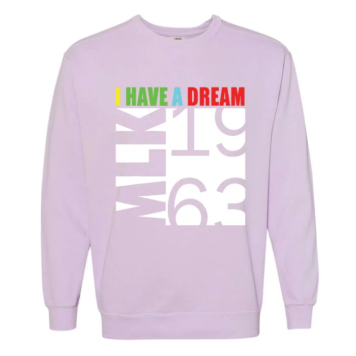 Martin Luther King Jr Day I Have A Dream Mlk Day Garment-Dyed Sweatshirt