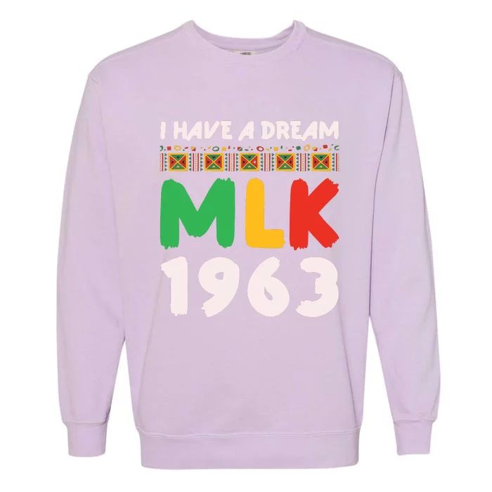 Martin Luther King Jr Mlk Day Black History Garment-Dyed Sweatshirt