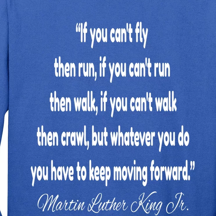 Martin Luther King Jr Quote If You Cant Fly Cute Gift Tall Long Sleeve T-Shirt