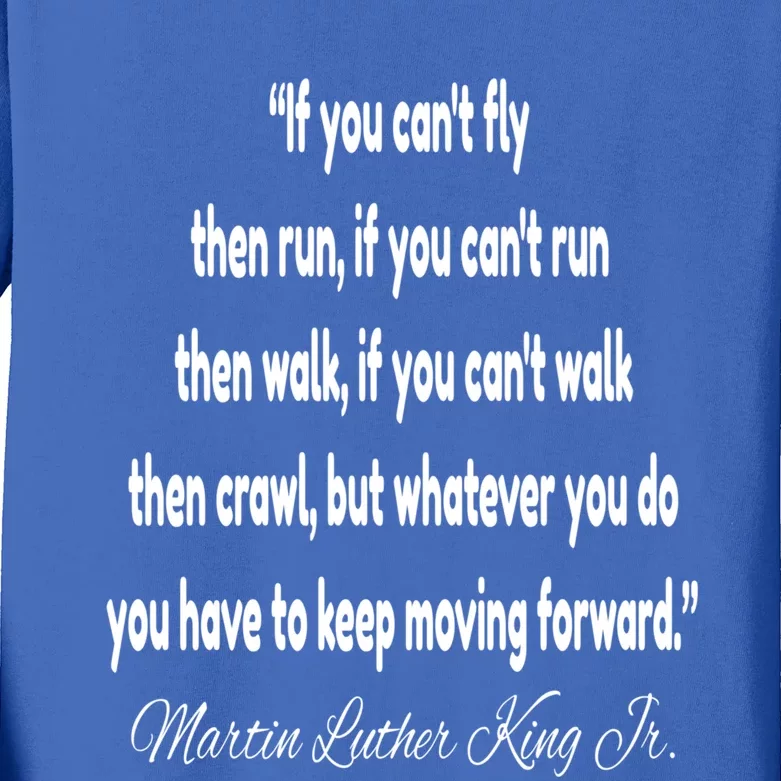 Martin Luther King Jr Quote If You Cant Fly Cute Gift Kids Long Sleeve Shirt