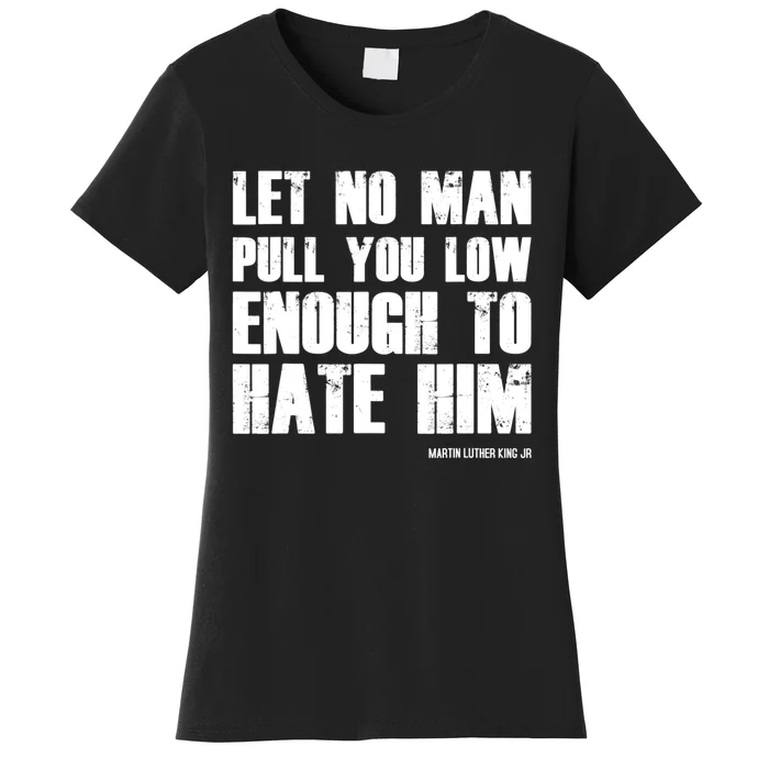 Martin Luther King Day MLK Quote Black History Month T Women's T-Shirt